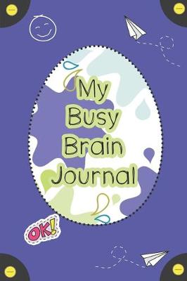 Book cover for My Busy Brain Journal - 4 week version