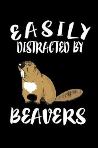 Cover of Easily Distracted By Beavers