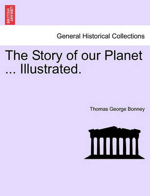 Book cover for The Story of Our Planet ... Illustrated.