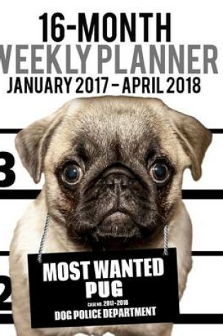 Cover of 2017-2018 Weekly Planner - Most Wanted Pug