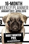 Book cover for 2017-2018 Weekly Planner - Most Wanted Pug