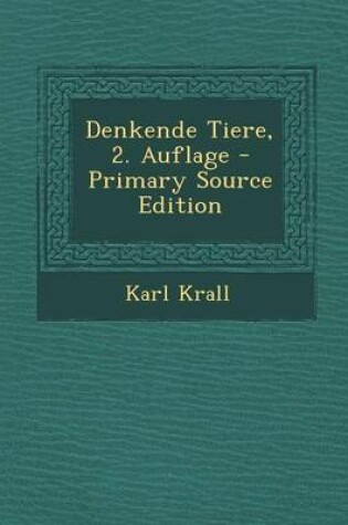 Cover of Denkende Tiere, 2. Auflage - Primary Source Edition