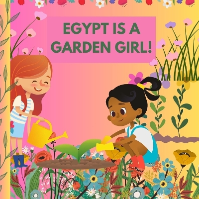 Book cover for Egypt Is a Garden Girl!