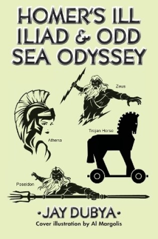 Cover of Homer's Ill Iliad & Odd Sea Odyssey