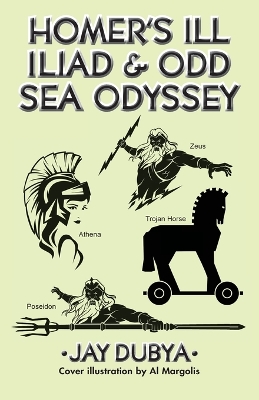 Book cover for Homer's Ill Iliad & Odd Sea Odyssey