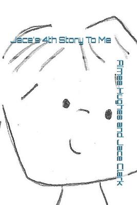 Cover of Jace's 4th Story To Me