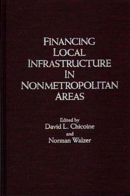 Book cover for Financing Local Infrastructure in Nonmetropolitan Areas