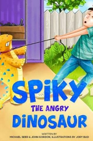 Cover of Spiky the Angry Dinosaur