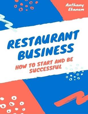 Book cover for Restaurant Business: How to Start and Be Successful