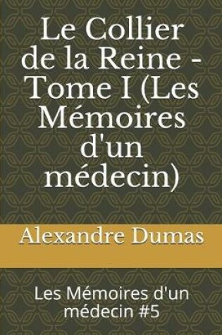 Cover of Le Collier de la Reine - Tome I (Les Mémoires d'un médecin)