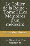 Book cover for Le Collier de la Reine - Tome I (Les Mémoires d'un médecin)