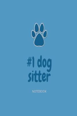 Book cover for Number 1 dog sitter notebook