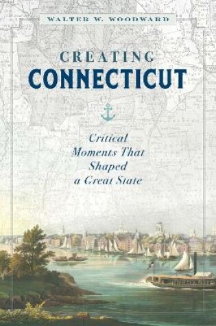 Cover of Creating Connecticut