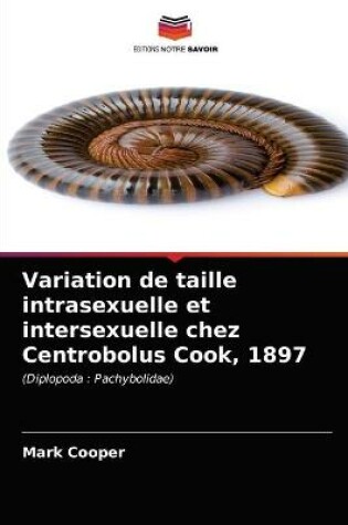 Cover of Variation de taille intrasexuelle et intersexuelle chez Centrobolus Cook, 1897