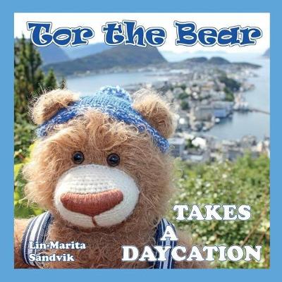 Cover of Tor the Bear Takes a Daycation