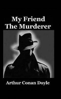 Book cover for My Friend The Murderer