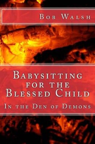 Cover of Babysitting for the Blessed Child