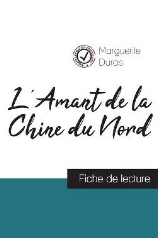 Cover of L'Amant de la Chine du Nord de Marguerite Duras (fiche de lecture et analyse complete de l'oeuvre)