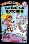 Book cover for Wordgirl: The Big Bad Butcher (Level 2)