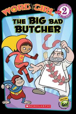 Cover of Wordgirl: The Big Bad Butcher (Level 2)