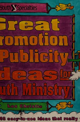 Cover of Great Promotion and Publicity Ideas for Youth Ministry