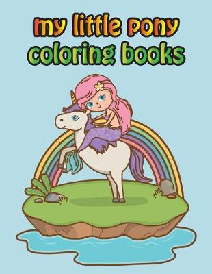 Book cover for My Little Pony Coloring Books