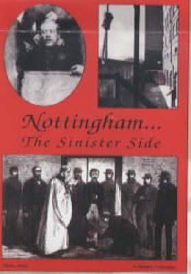 Book cover for Nottingham...the Sinister Side