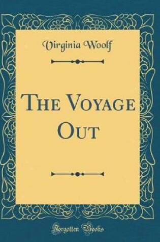 Cover of The Voyage Out (Classic Reprint)