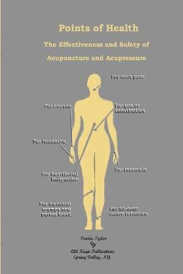 Book cover for Points of Health The Effectiveness and Safety of Acupuncture and Acupressure