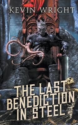 Book cover for The Last Benediction in Steel