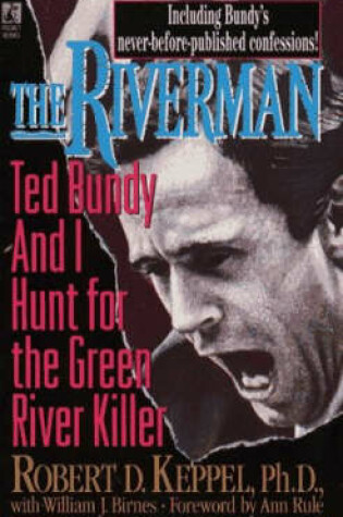 Cover of The Riverman: Ted Bundy and I Hunt for the Green River Killer