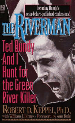 Book cover for The Riverman: Ted Bundy and I Hunt for the Green River Killer