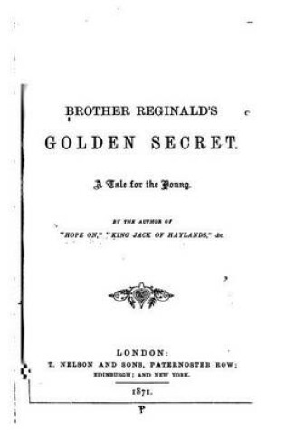 Cover of Brother Reginald's Golden Secret, a Tale for the Young