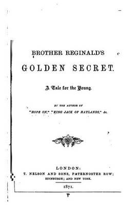 Book cover for Brother Reginald's Golden Secret, a Tale for the Young