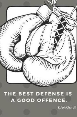 Cover of The best defense is a good offence.