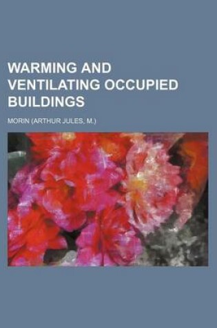 Cover of Warming and Ventilating Occupied Buildings