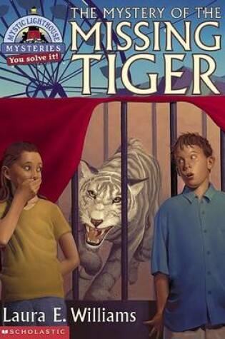 Cover of The Mystic Lighthouse: Mystery of the Missing Tiger