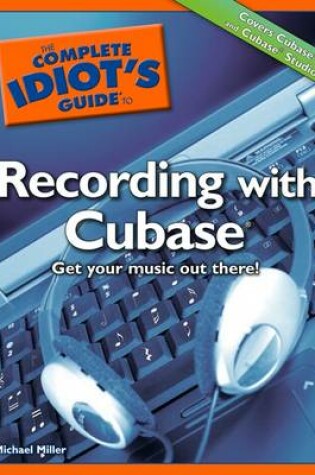 Cover of The Complete Idiot's Guide to Recording with Cubase