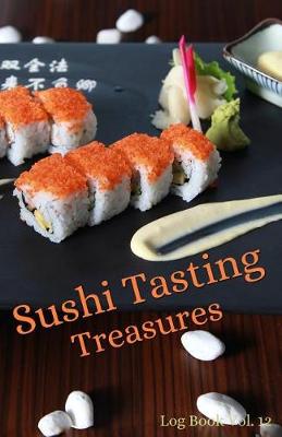 Book cover for Sushi Tasting Treasures Log Book Vol. 12