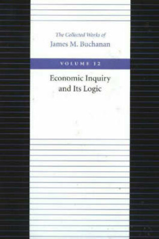 Cover of Economic Inquiry & Its Logic