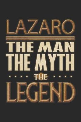 Book cover for Lazaro The Man The Myth The Legend