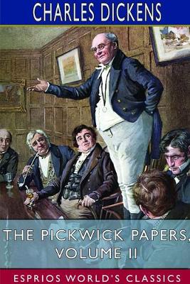 Book cover for The Pickwick Papers, Volume II (Esprios Classics)