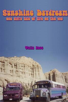 Book cover for Sunshine Daydream : One Girl's Tale of Life on the Bus