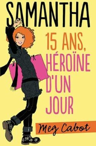 Cover of Samantha 15 ANS, Heroine D'Un Jour