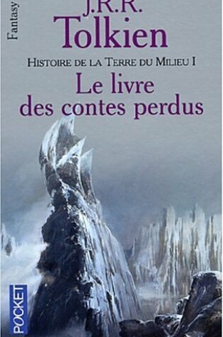 Cover of Histoire De LA Terre Du Milieu 1/Le Livre DES Contes Perdus
