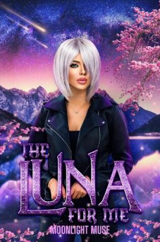 Cover of The Luna For Me