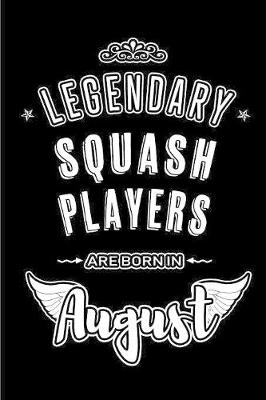Book cover for Legendary Squash Players are born in August