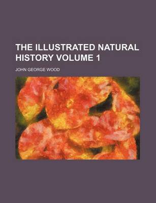 Book cover for The Illustrated Natural History Volume 1