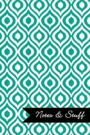 Cover of Notes & Stuff - Persian Green Lined Notebook in Ikat Pattern