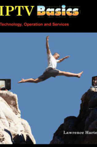 Cover of Iptv Basics, Technology, Operation and Services